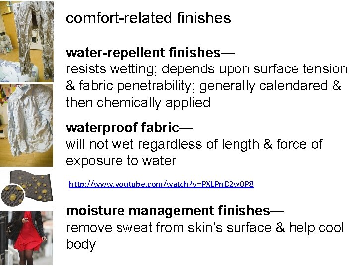 comfort-related finishes water-repellent finishes— resists wetting; depends upon surface tension & fabric penetrability; generally