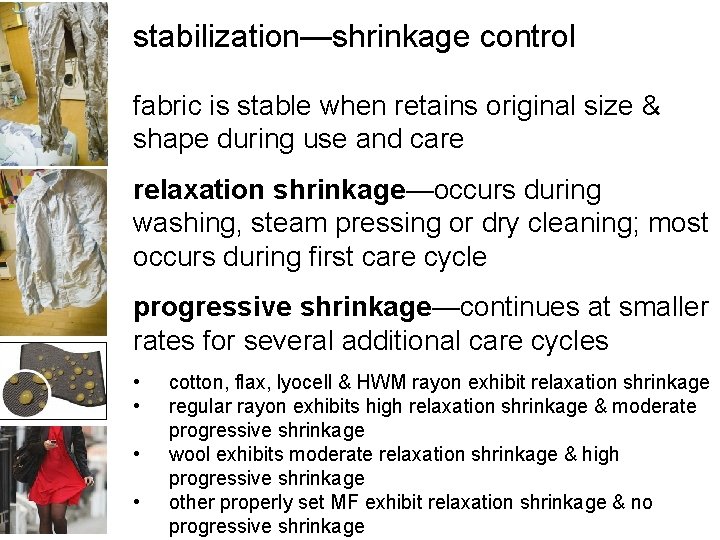 stabilization—shrinkage control fabric is stable when retains original size & shape during use and