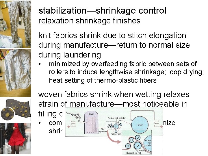 stabilization—shrinkage control relaxation shrinkage finishes knit fabrics shrink due to stitch elongation during manufacture—return