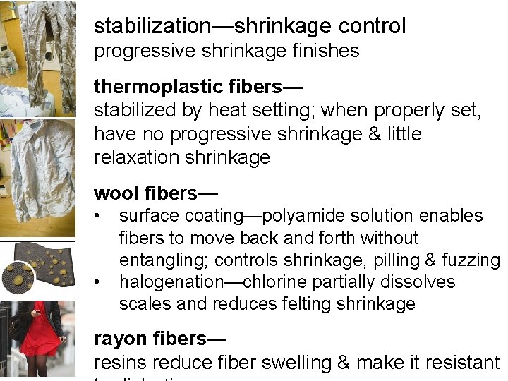 stabilization—shrinkage control progressive shrinkage finishes thermoplastic fibers— stabilized by heat setting; when properly set,