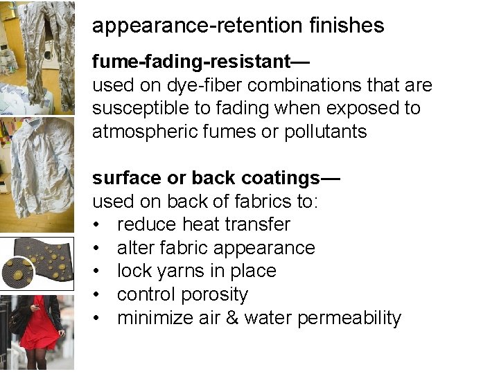 appearance-retention finishes fume-fading-resistant— used on dye-fiber combinations that are susceptible to fading when exposed