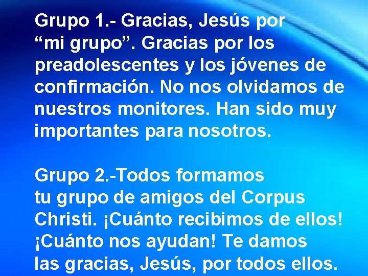 Grupo 1. - Gracias, Jesús por “mi grupo”. Gracias por los Fiesta de la