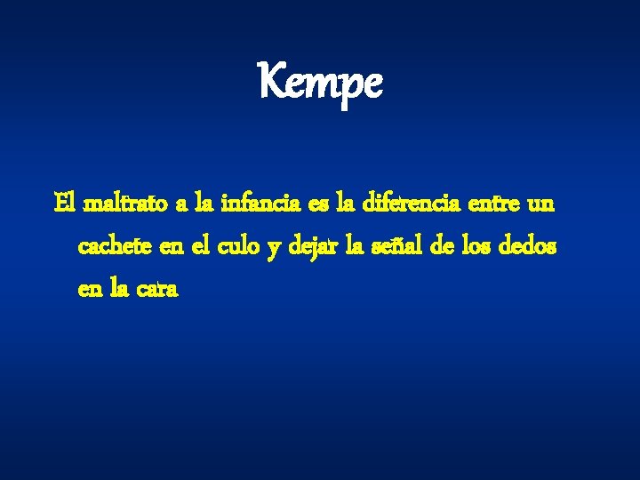 Kempe El maltrato a la infancia es la diferencia entre un cachete en el Kempe El maltrato a la infancia es la diferencia entre un cachete en el