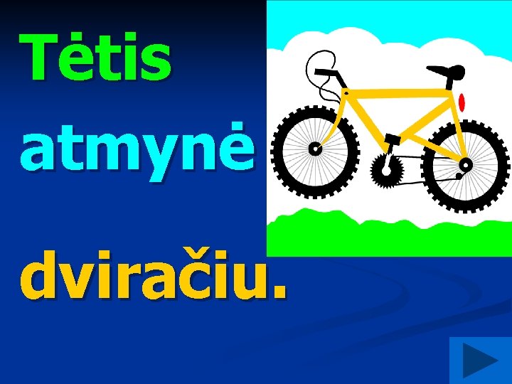 Tėtis atmynė dviračiu. kuo? 