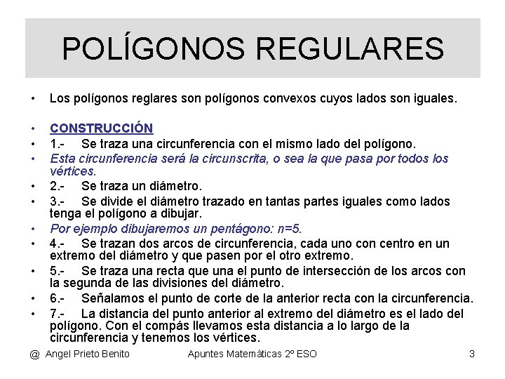 POLÍGONOS REGULARES • Los polígonos reglares son polígonos convexos cuyos lados son iguales. •