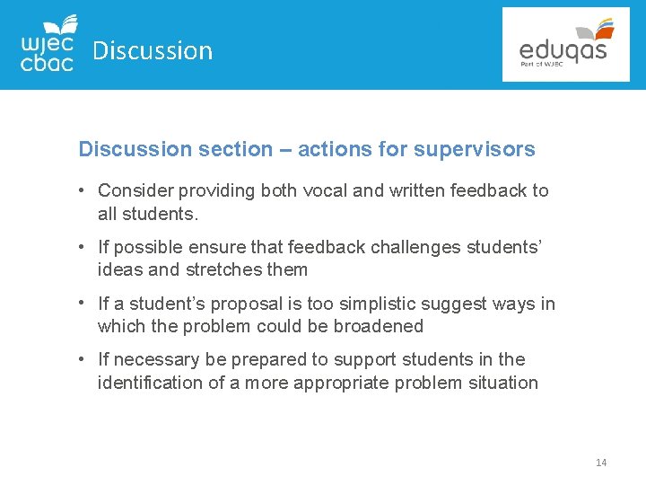 Discussion section – actions for supervisors • Consider providing both vocal and written feedback