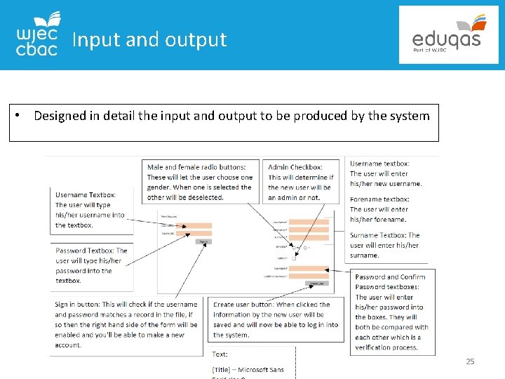 Input and output • Designed in detail the input and output to be produced
