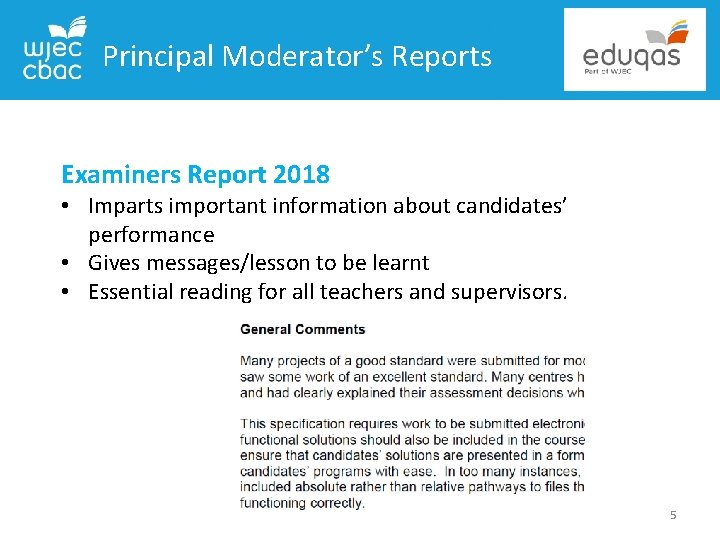 Principal Moderator’s Reports Examiners Report 2018 • Imparts important information about candidates’ performance •