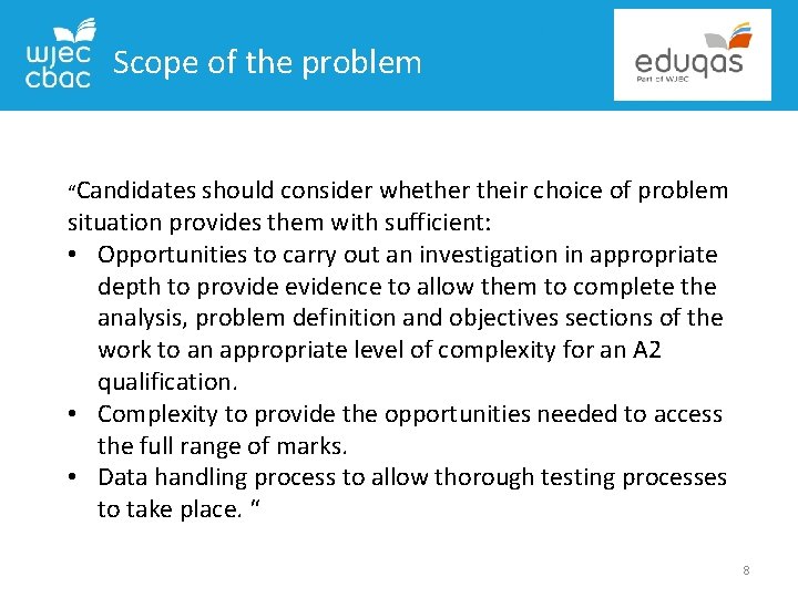 Scope of the problem “Candidates should consider whether their choice of problem situation provides