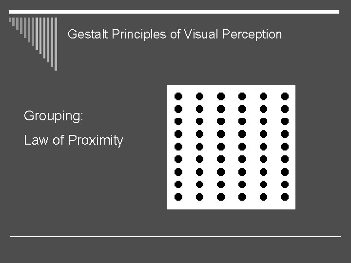 Gestalt Principles of Visual Perception Grouping: Law of Proximity 