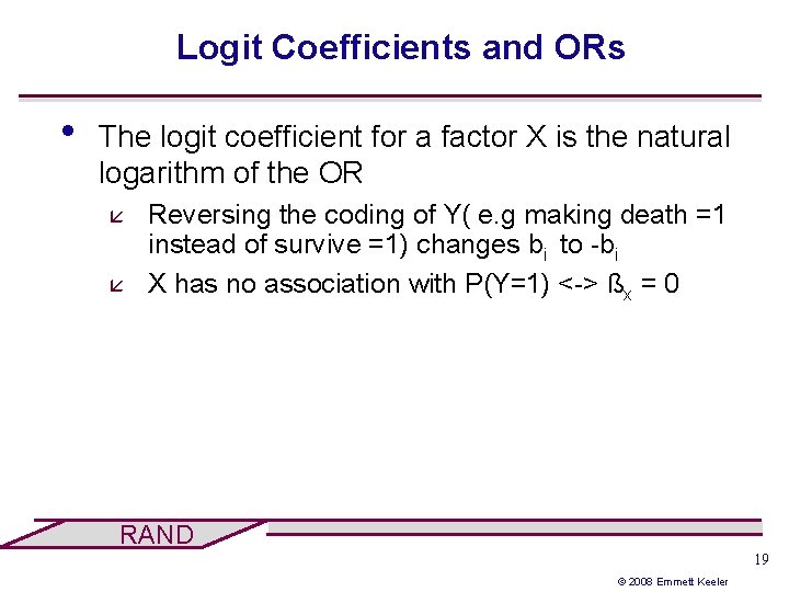 Logit Coefficients and ORs • The logit coefficient for a factor X is the Logit Coefficients and ORs • The logit coefficient for a factor X is the
