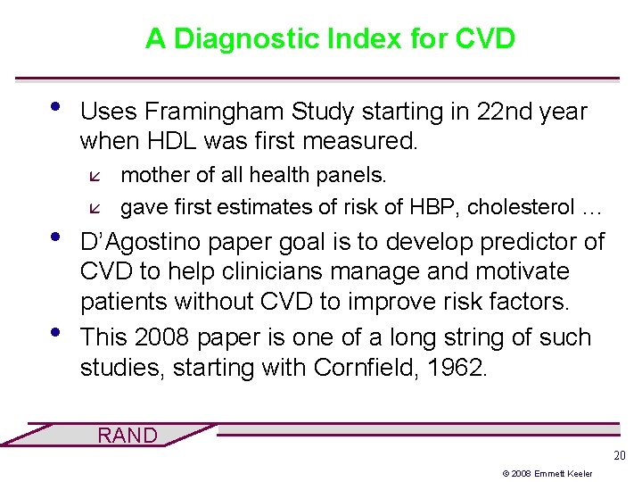 A Diagnostic Index for CVD • Uses Framingham Study starting in 22 nd year