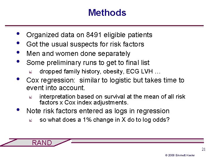 Methods • • • Organized data on 8491 eligible patients Got the usual suspects