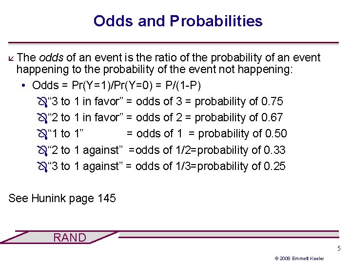 Odds and Probabilities å The odds of an event is the ratio of the