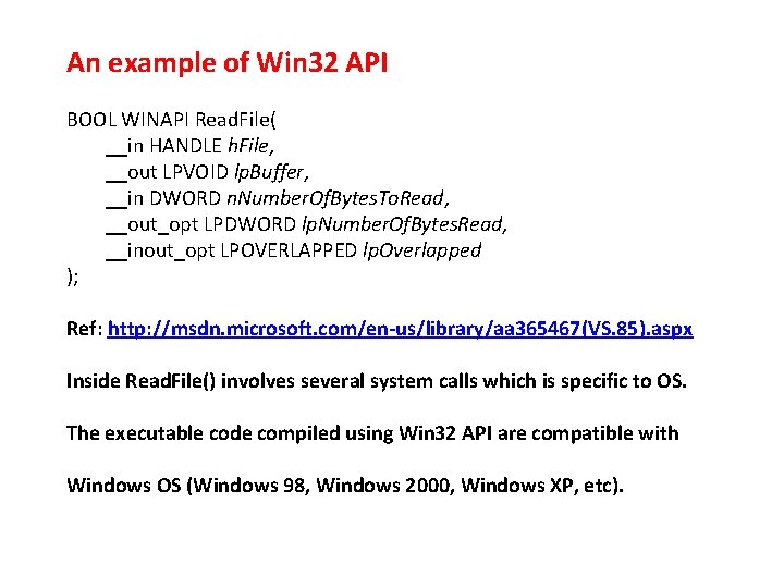 An example of Win 32 API BOOL WINAPI Read. File( __in HANDLE h. File,