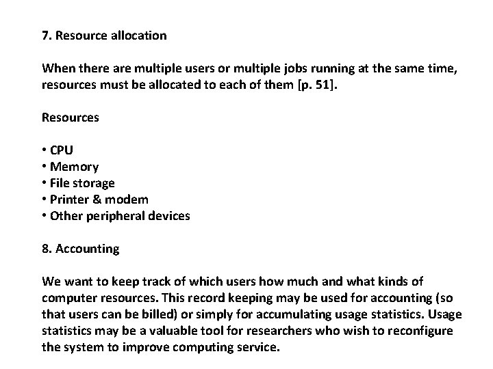 7. Resource allocation When there are multiple users or multiple jobs running at the