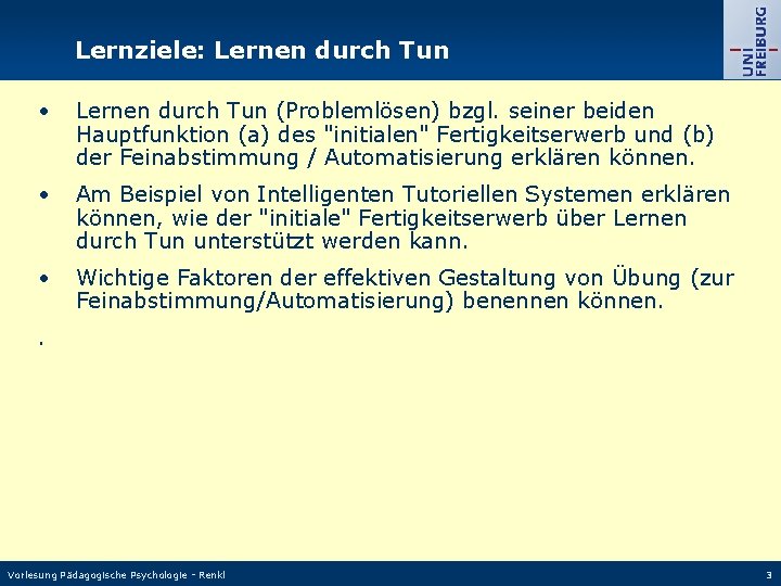 Lernziele: Lernen durch Tun • Lernen durch Tun (Problemlösen) bzgl. seiner beiden Hauptfunktion (a) Lernziele: Lernen durch Tun • Lernen durch Tun (Problemlösen) bzgl. seiner beiden Hauptfunktion (a)