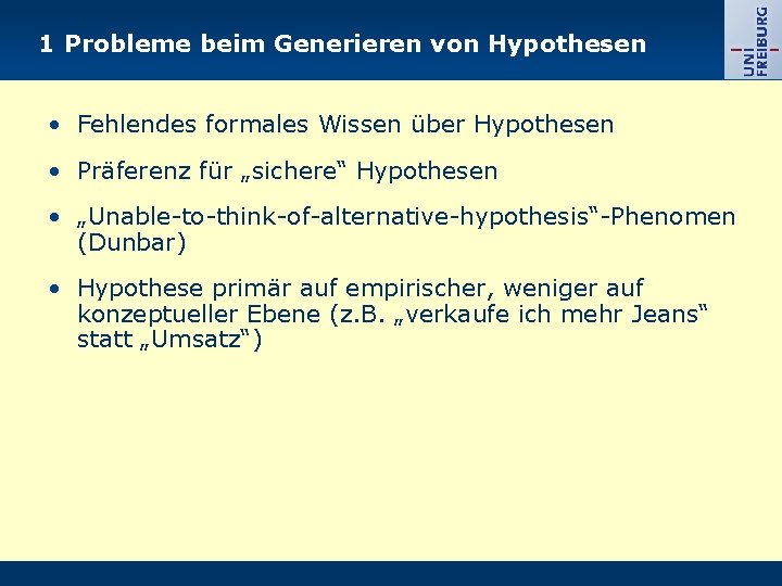 1 Probleme beim Generieren von Hypothesen • Fehlendes formales Wissen über Hypothesen • Präferenz 1 Probleme beim Generieren von Hypothesen • Fehlendes formales Wissen über Hypothesen • Präferenz