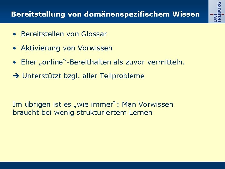 Bereitstellung von domänenspezifischem Wissen • Bereitstellen von Glossar • Aktivierung von Vorwissen • Eher Bereitstellung von domänenspezifischem Wissen • Bereitstellen von Glossar • Aktivierung von Vorwissen • Eher