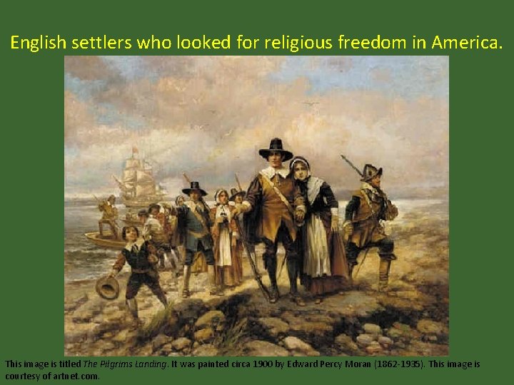 English settlers who looked for religious freedom in America. This image is titled The