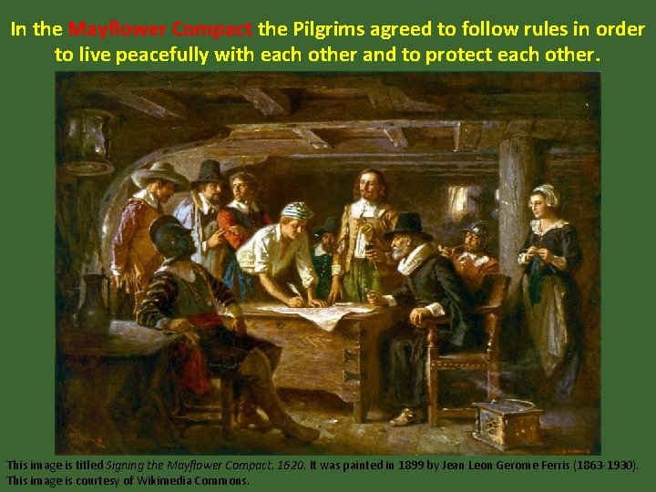 In the Mayflower Compact the Pilgrims agreed to follow rules in order to live