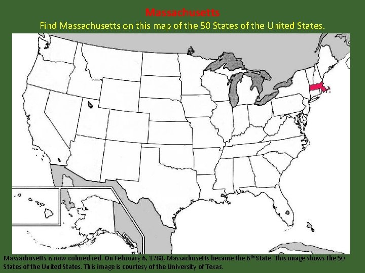 Massachusetts Find Massachusetts on this map of the 50 States of the United States.