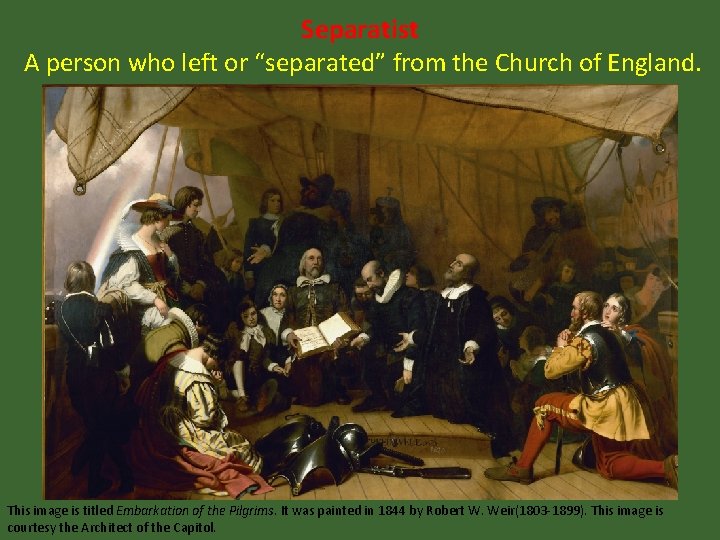 Separatist A person who left or “separated” from the Church of England. This image