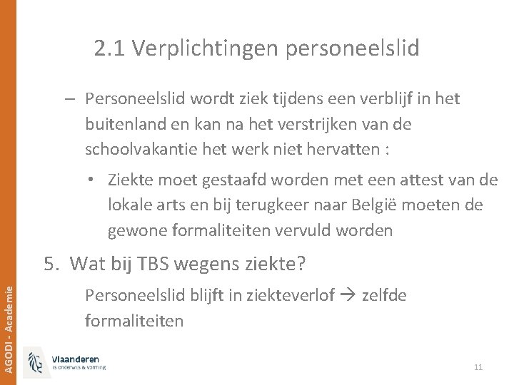 2. 1 Verplichtingen personeelslid – Personeelslid wordt ziek tijdens een verblijf in het buitenland