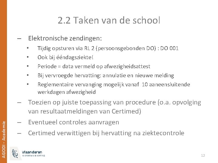 2. 2 Taken van de school – Elektronische zendingen: AGODI - Academie • •