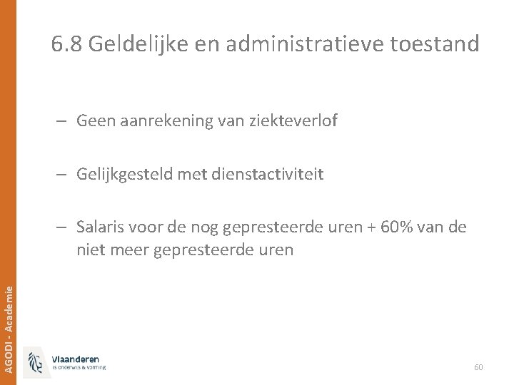 6. 8 Geldelijke en administratieve toestand – Geen aanrekening van ziekteverlof – Gelijkgesteld met