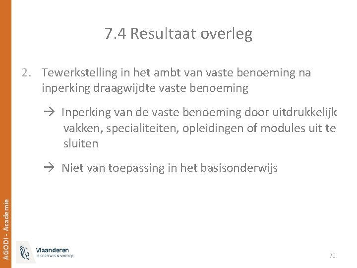 7. 4 Resultaat overleg 2. Tewerkstelling in het ambt van vaste benoeming na inperking