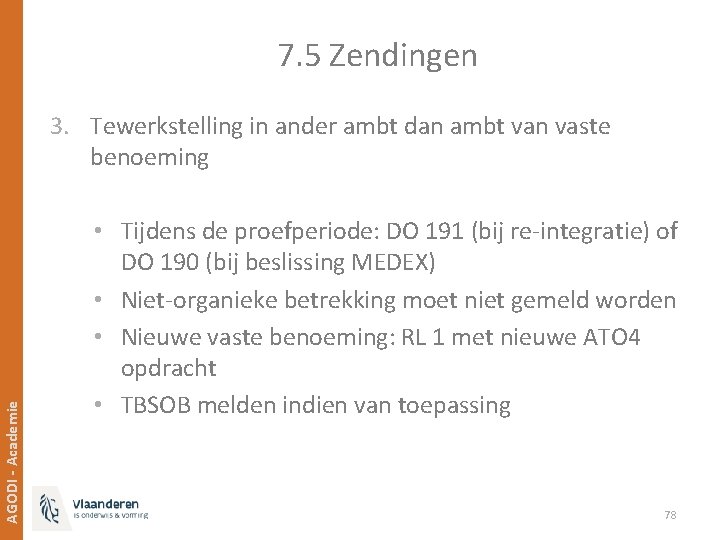 7. 5 Zendingen AGODI - Academie 3. Tewerkstelling in ander ambt dan ambt van