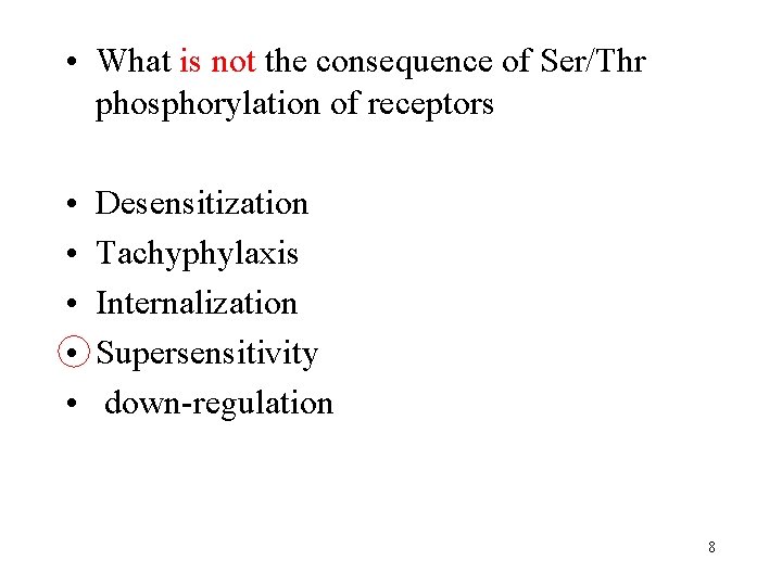 • What is not the consequence of Ser/Thr phosphorylation of receptors • • • What is not the consequence of Ser/Thr phosphorylation of receptors • •