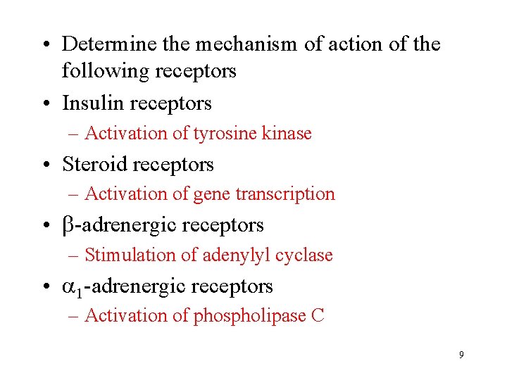 • Determine the mechanism of action of the following receptors • Insulin receptors • Determine the mechanism of action of the following receptors • Insulin receptors