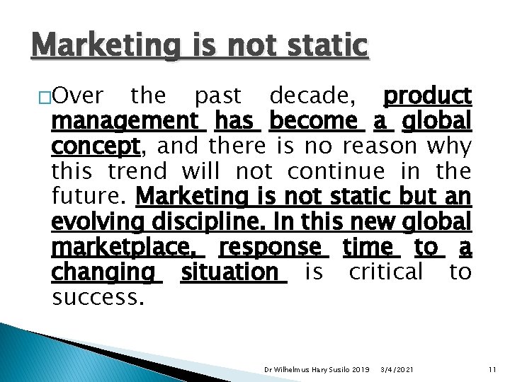 Marketing is not static �Over the past decade, product management has become a global