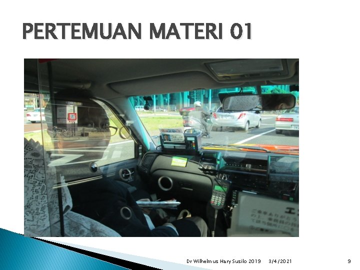 PERTEMUAN MATERI 01 Dr Wilhelmus Hary Susilo 2019 3/4/2021 9 