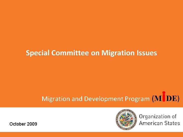Special Committee on Migration Issues i Migration and Development Program (M DE) October 2009