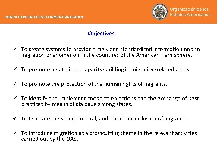 MIGRATION AND DEVELOPMENT PROGRAM Objectives ü To create systems to provide timely and standardized