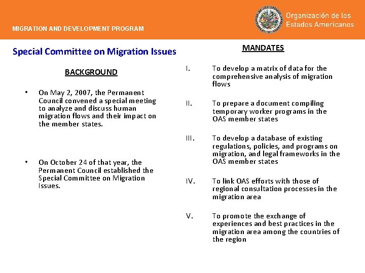 MIGRATION AND DEVELOPMENT PROGRAM MANDATES Special Committee on Migration Issues BACKGROUND • • On