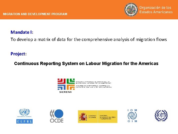 MIGRATION AND DEVELOPMENT PROGRAM Mandate I: To develop a matrix of data for the