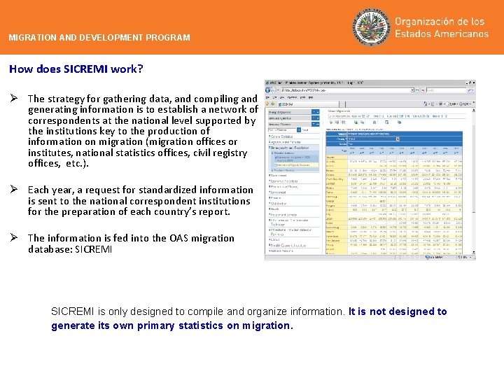 MIGRATION AND DEVELOPMENT PROGRAM How does SICREMI work? Ø The strategy for gathering data,