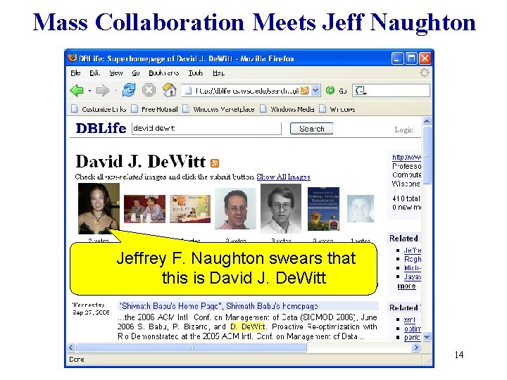 Mass Collaboration Meets Jeff Naughton Jeffrey F. Naughton swears that this is David J.