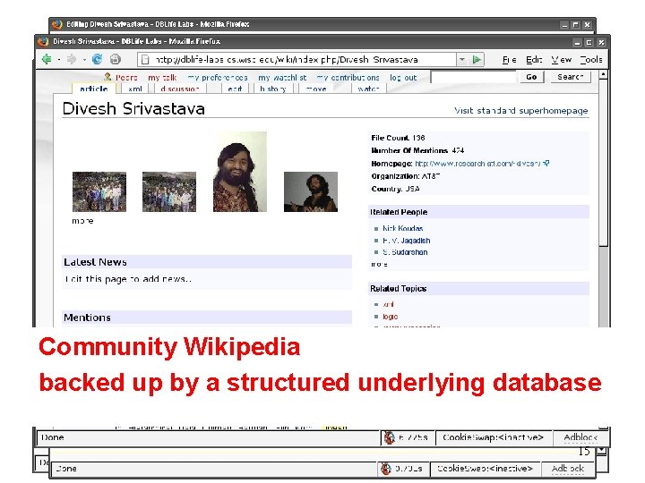 Mass Collaboration: Example 2 Community Wikipedia backed up by a structured underlying database 15