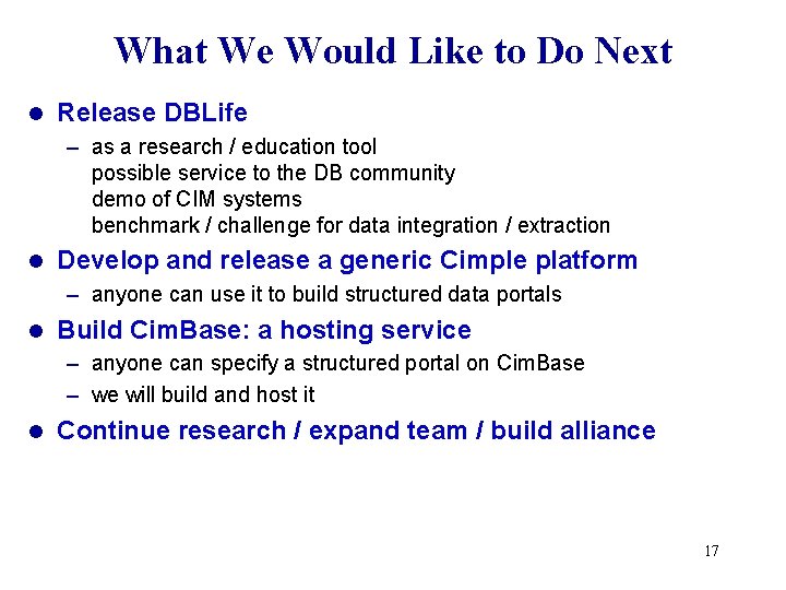 What We Would Like to Do Next l Release DBLife – as a research