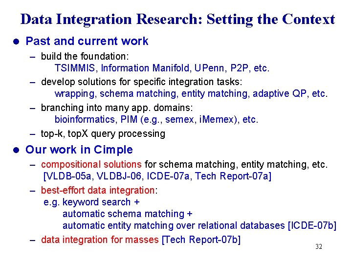 Data Integration Research: Setting the Context l Past and current work – build the