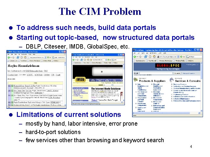 The CIM Problem To address such needs, build data portals l Starting out topic-based,