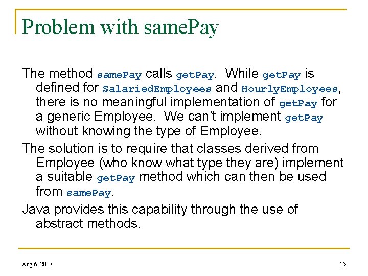 Problem with same. Pay The method same. Pay calls get. Pay. While get. Pay