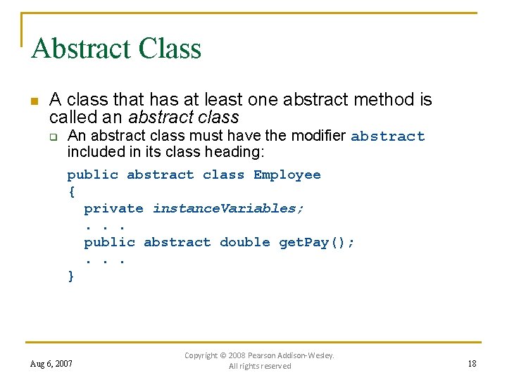Abstract Class n A class that has at least one abstract method is called
