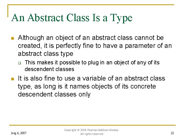 An Abstract Class Is a Type n Although an object of an abstract class