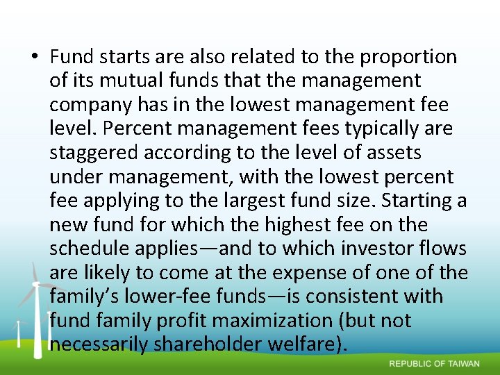  • Fund starts are also related to the proportion of its mutual funds